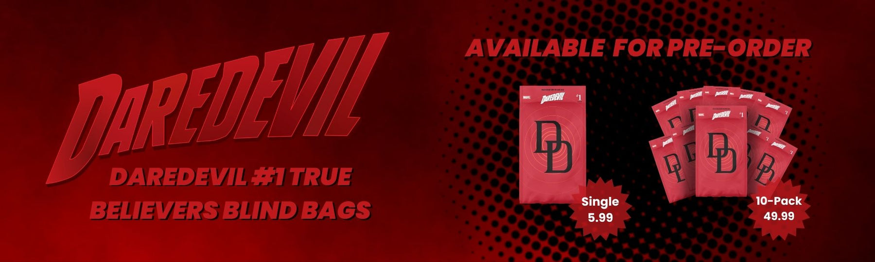 Shore daredevil #1 true believer blind bags at planet comics. Save ten dollars buying a pack of ten. 