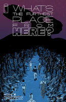 Whats The Furthest Place From Here