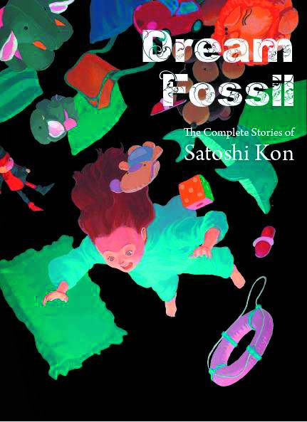 Dream Fossil Comp Stories Satoshi Kon